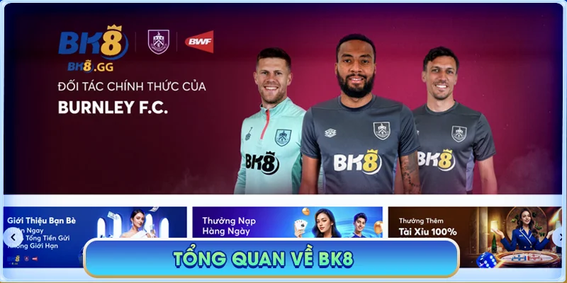 BK8 holy 🎖️【Nhà cái BK8】| Link Đăng Nhập Trang Chủ BK8 GG 10/2025 41 Tổng quan về BK8